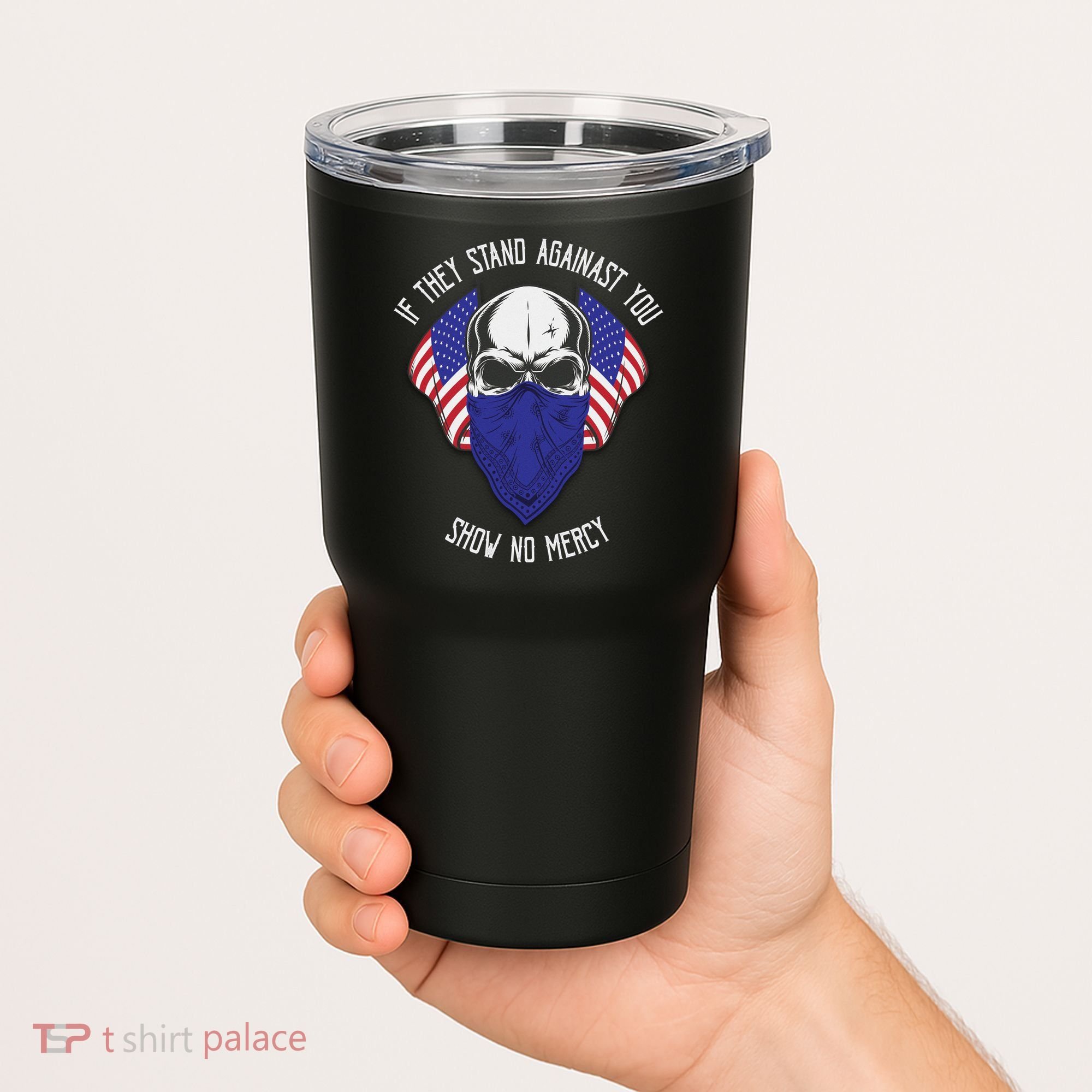 If They Stand Against Show No Mercy Tumbler