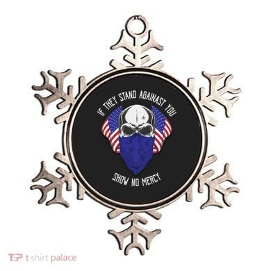 If They Stand Against Show No Mercy Ornament