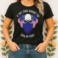 If They Stand Against Show No Mercy Women's T-Shirt thumb 2