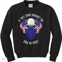 If They Stand Against Show No Mercy Kids Sweatshirt thumb 0