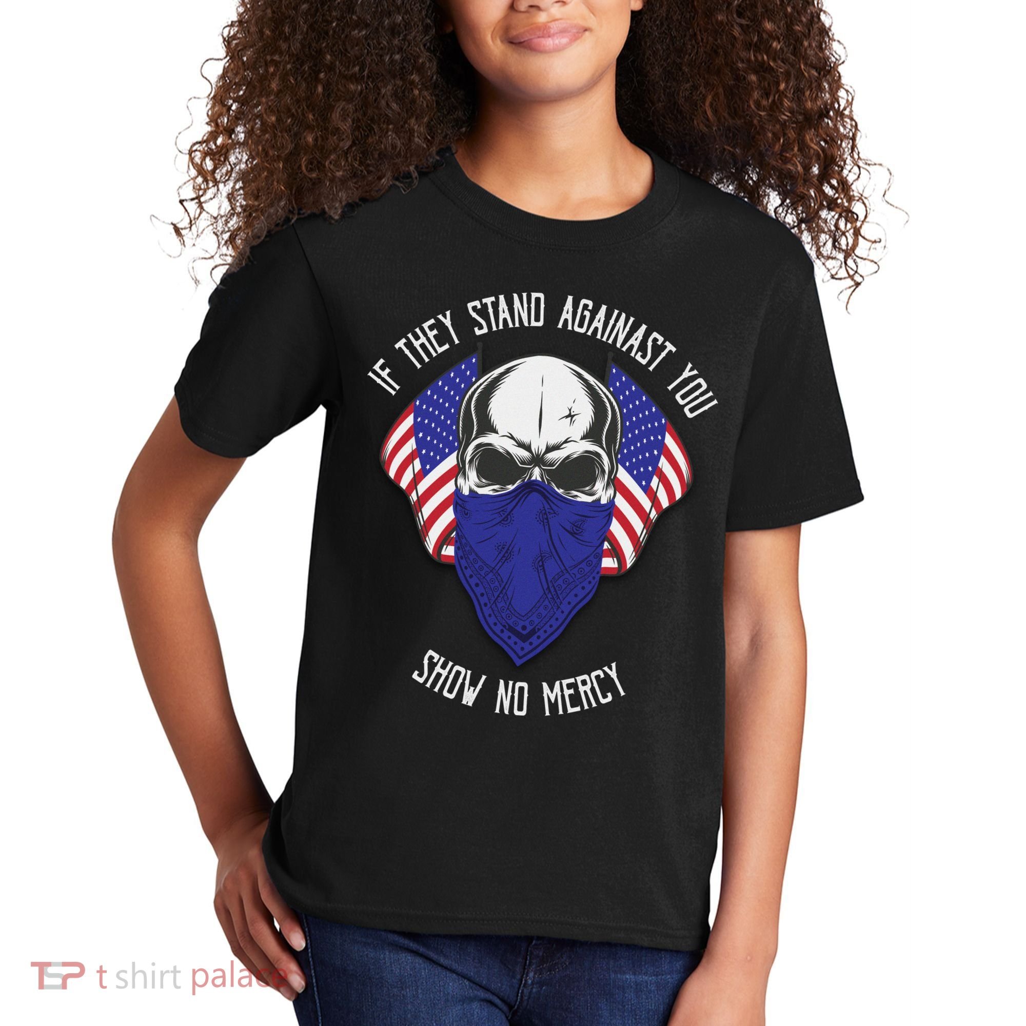 If They Stand Against Show No Mercy Kids T-Shirt