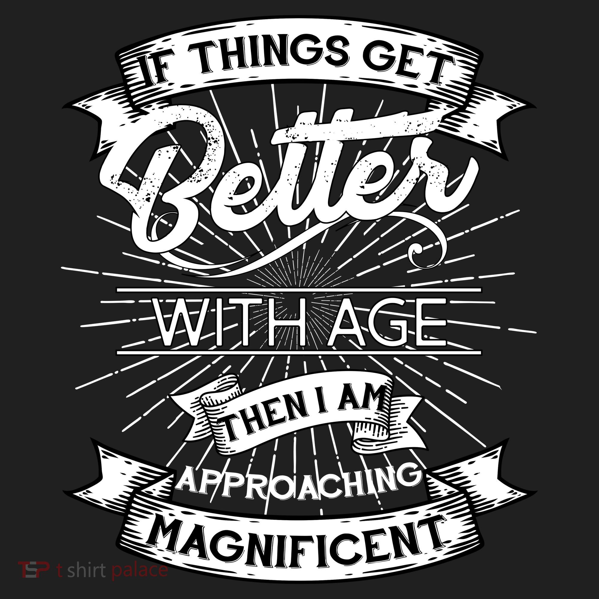 If Things Get Better With Age Then I Am Approaching Magnificent  Tumbler