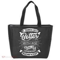 If Things Get Better With Age Then I Am Approaching Magnificent  Tote Bag thumb 0