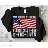 If This Flag Offend You Call 1 888-0-Fux-Given Sweatshirt thumb 2