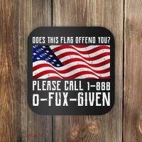 If This Flag Offend You Call 1 888-0-Fux-Given Coaster thumb 0