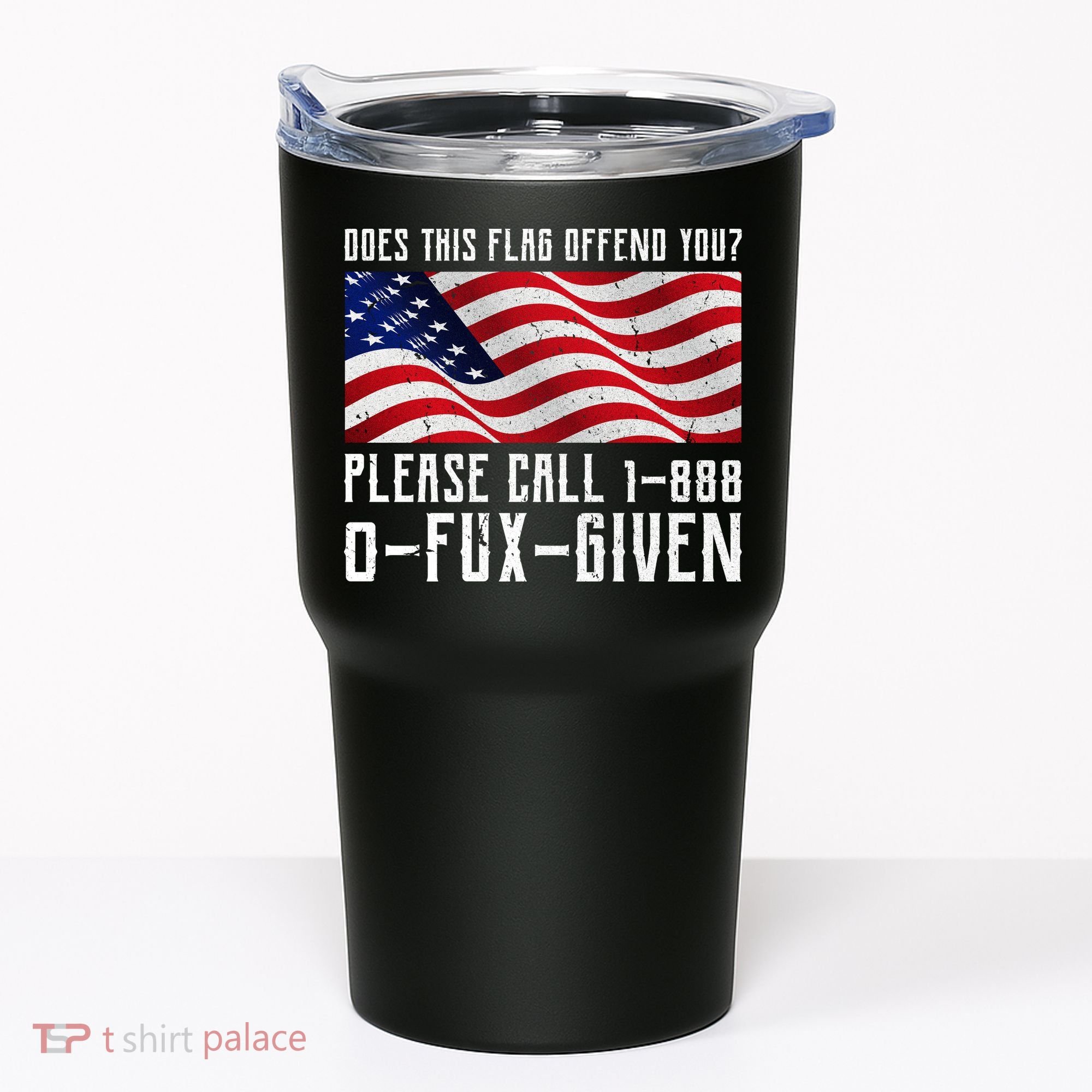 If This Flag Offend You Call 1 888-0-Fux-Given Tumbler