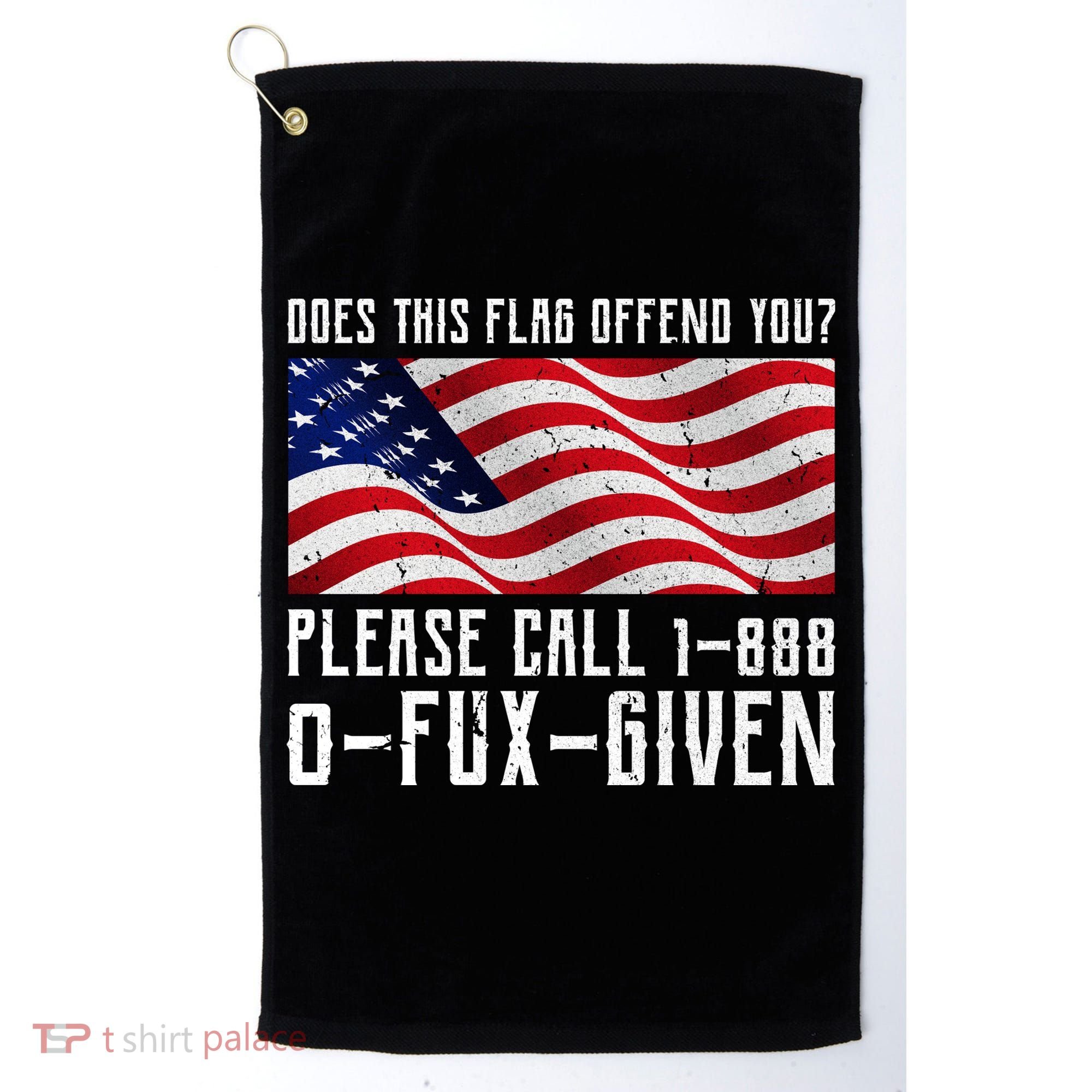 If This Flag Offend You Call 1 888-0-Fux-Given Golf Towel