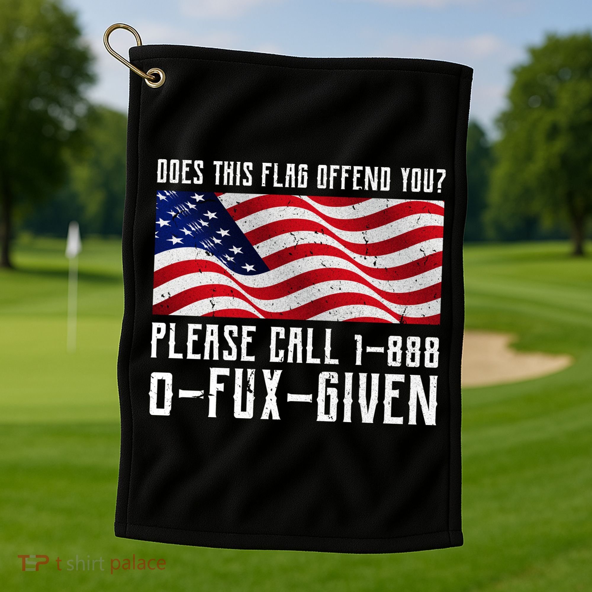 If This Flag Offend You Call 1 888-0-Fux-Given Golf Towel