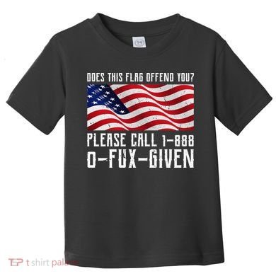 If This Flag Offend You Call 1 888-0-Fux-Given Toddler T-Shirt