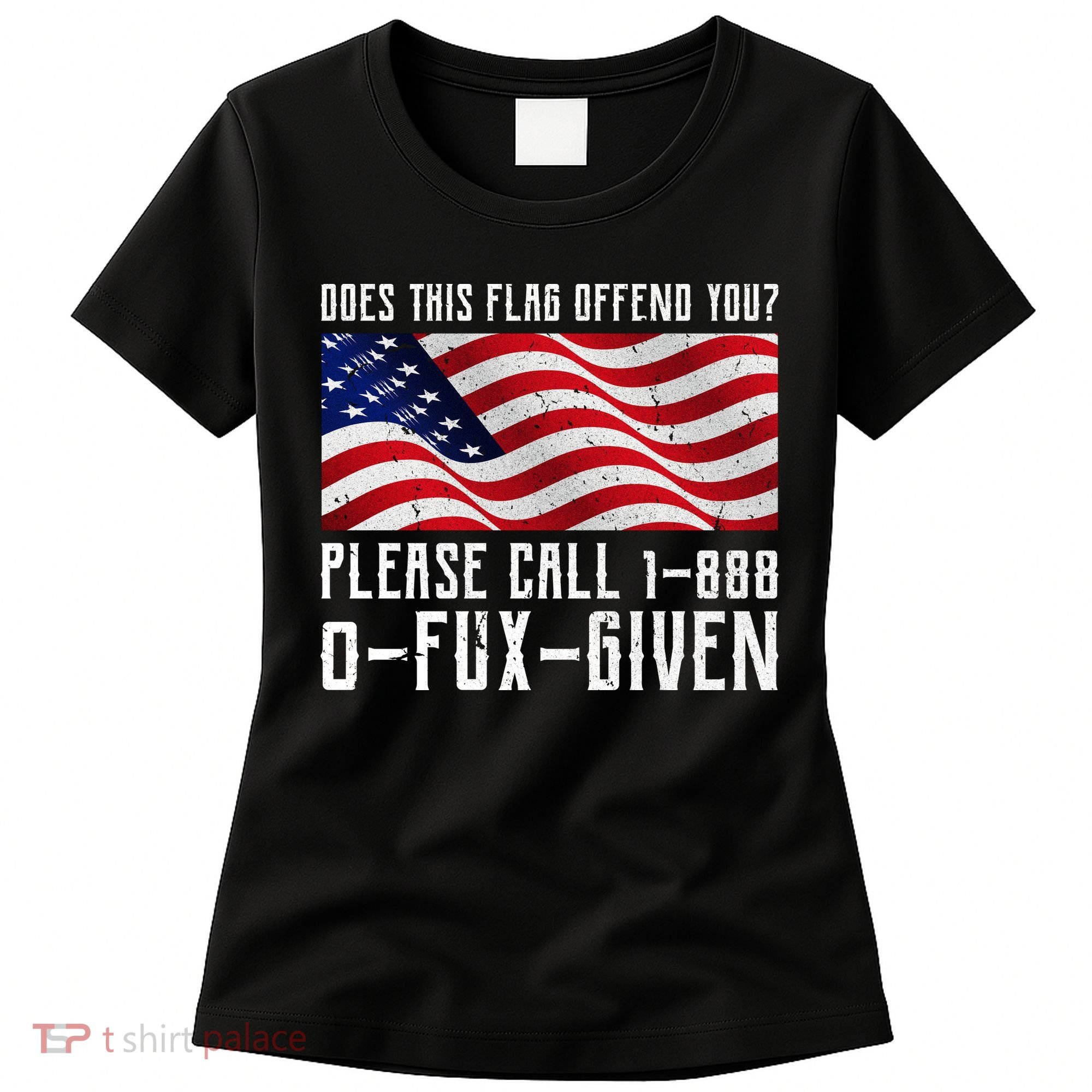 If This Flag Offend You Call 1 888-0-Fux-Given Women's T-Shirt