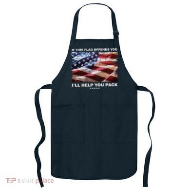 If This Flag Offends You I'll Help You Pack Apron