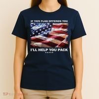If This Flag Offends You I'll Help You Pack T-Shirt thumb 4
