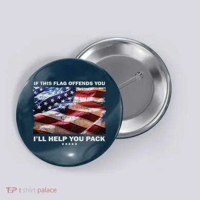 If This Flag Offends You I'll Help You Pack Button