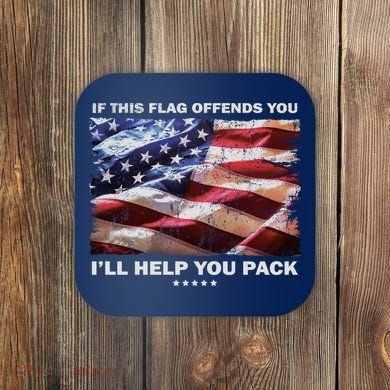 If This Flag Offends You I'll Help You Pack Coaster