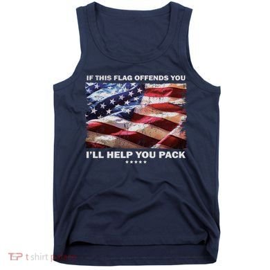If This Flag Offends You I'll Help You Pack Tank Top