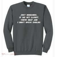 If We Get Caught You're Deaf And I Don't Speak English  Sweatshirt thumb 0
