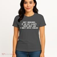 If We Get Caught You're Deaf And I Don't Speak English  Women's T-Shirt thumb 4