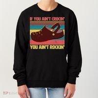 If You Ain't Crocin' You Ain't Rockin' Women's Sweatshirt thumb 0