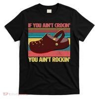If You Ain't Crocin' You Ain't Rockin' T-Shirt thumb 0
