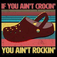 If You Ain't Crocin' You Ain't Rockin' T-Shirt thumb 7