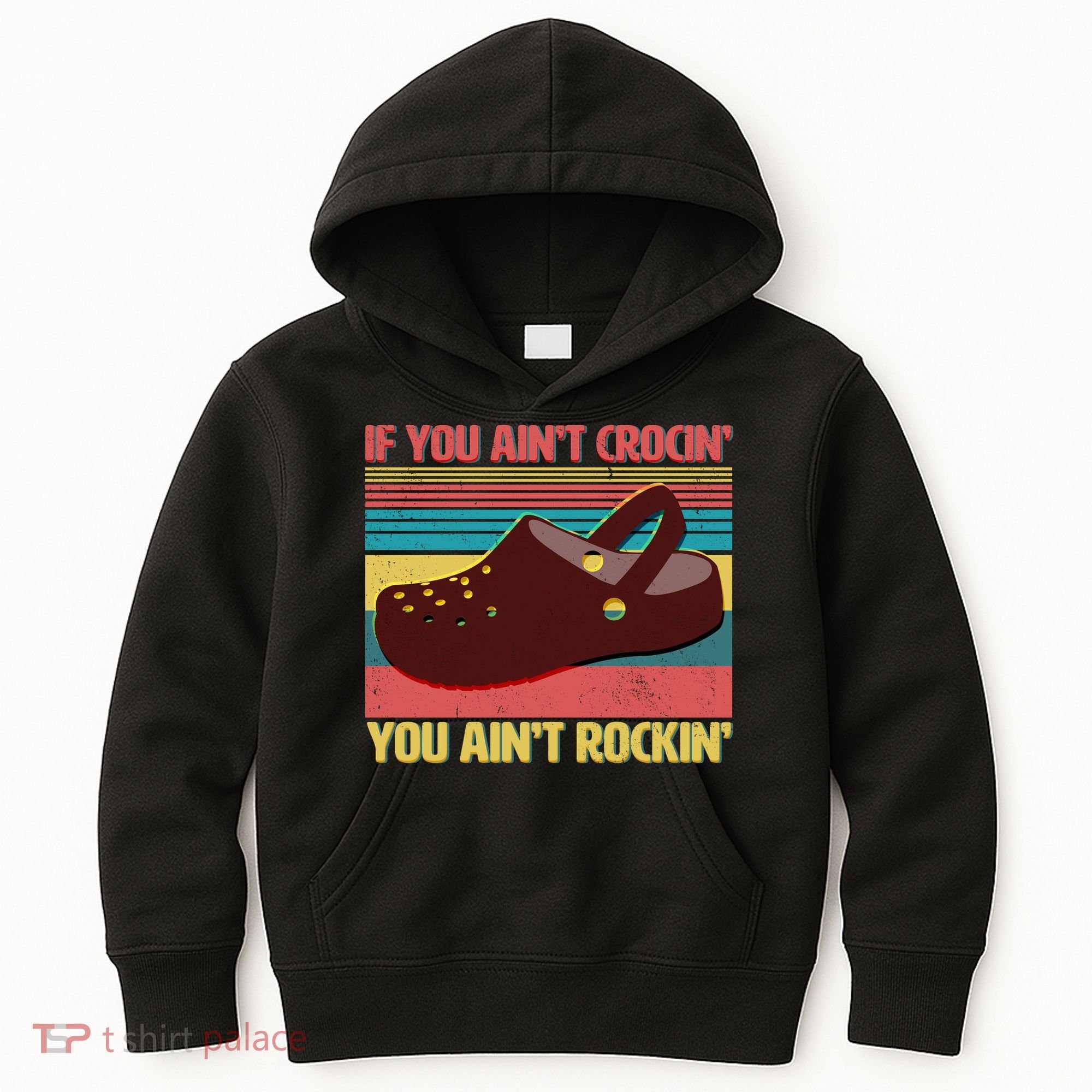 If You Ain't Crocin' You Ain't Rockin' Kids Hoodie
