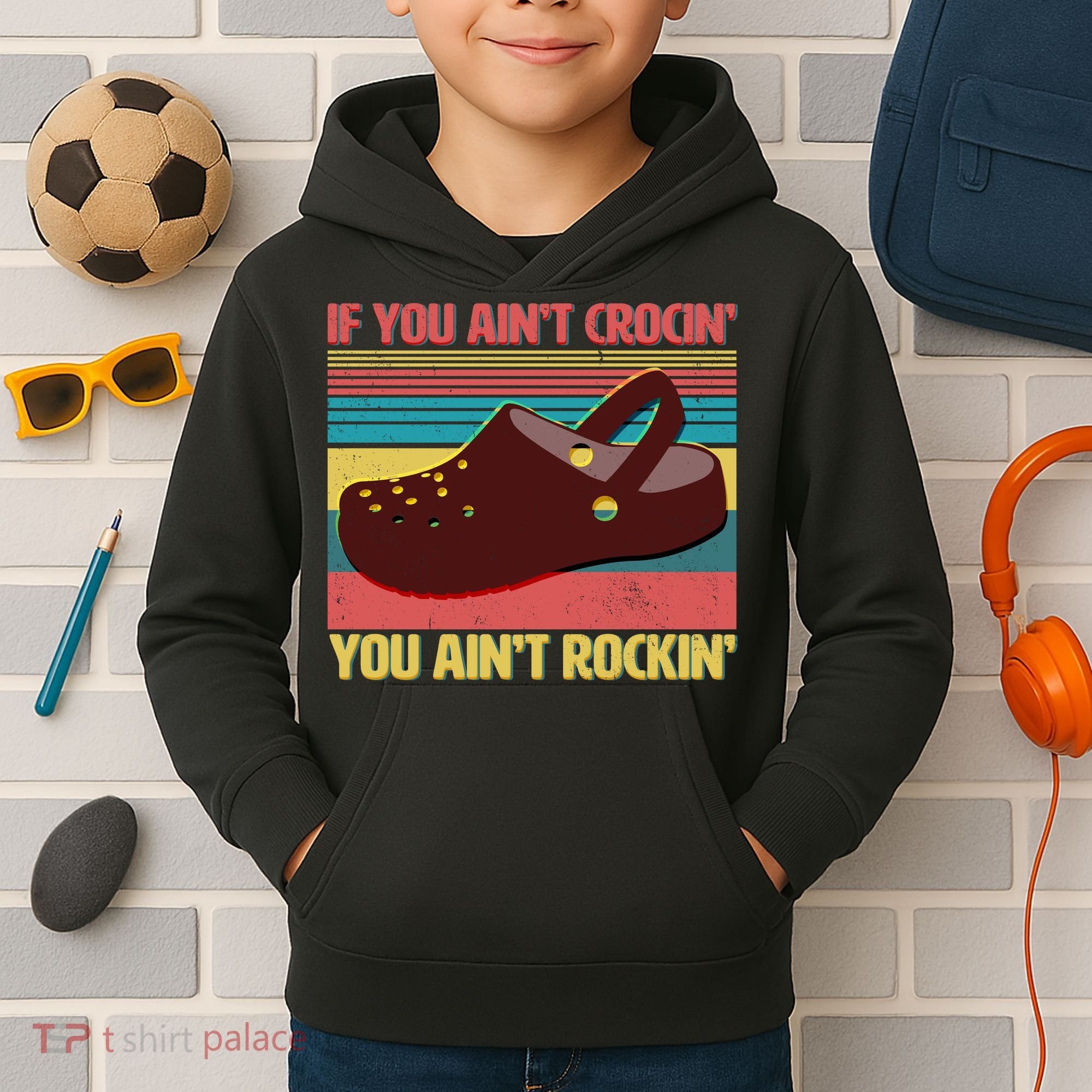 If You Ain't Crocin' You Ain't Rockin' Kids Hoodie