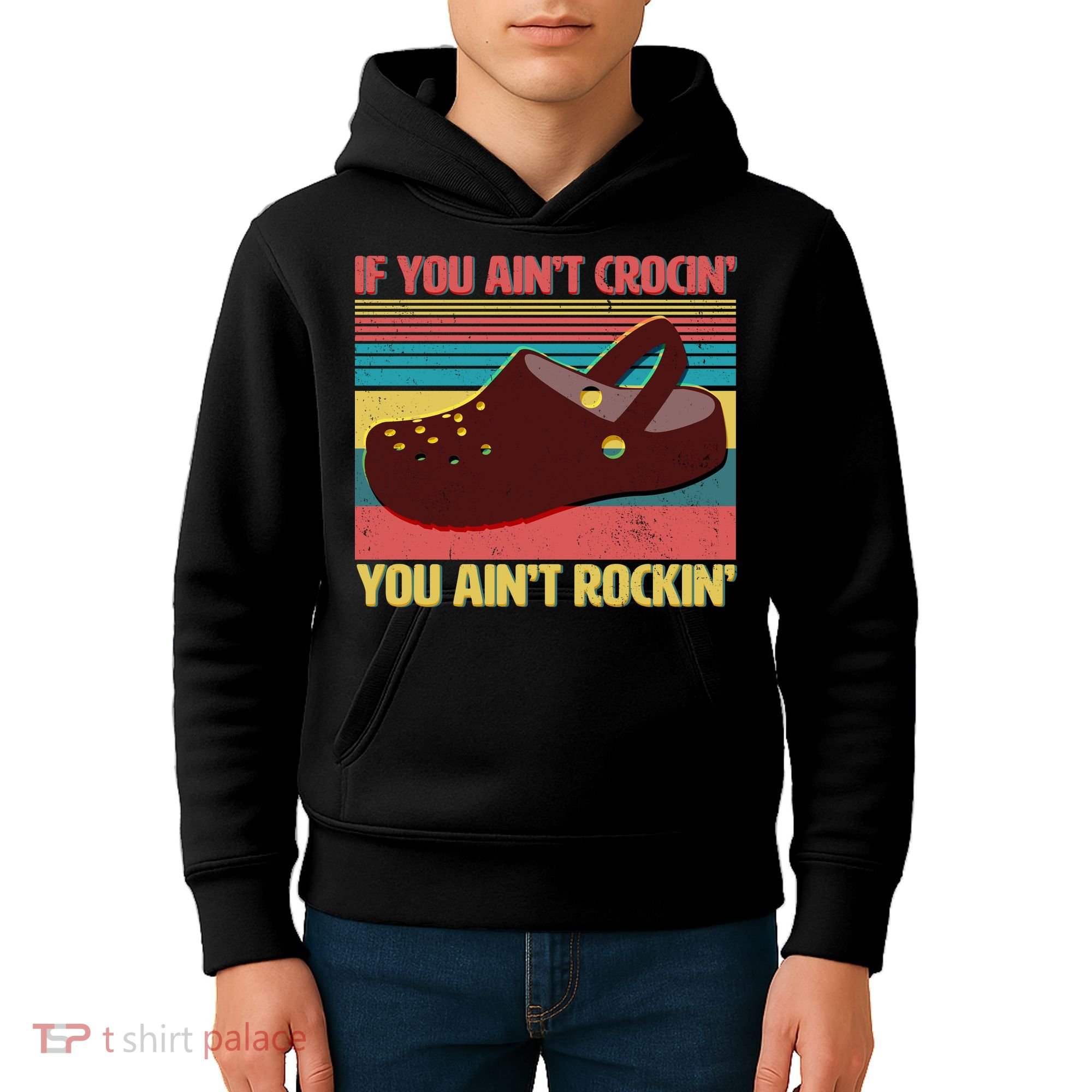 If You Ain't Crocin' You Ain't Rockin' Kids Hoodie
