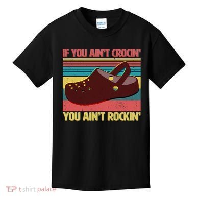 If You Ain't Crocin' You Ain't Rockin' Kids T-Shirt
