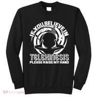 If You Believe In Telekinesis Raise My Hand Sweatshirt thumb 0