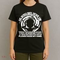 If You Believe In Telekinesis Raise My Hand T-Shirt thumb 4