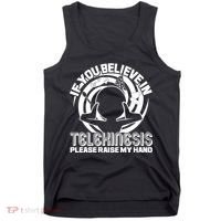 If You Believe In Telekinesis Raise My Hand Tank Top thumb 0
