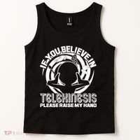If You Believe In Telekinesis Raise My Hand Tank Top thumb 2
