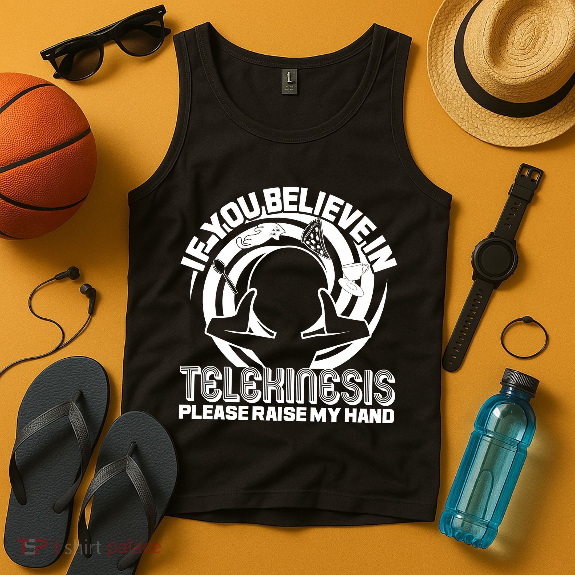 If You Believe In Telekinesis Raise My Hand Tank Top