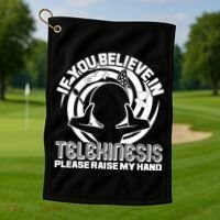 If You Believe In Telekinesis Raise My Hand Golf Towel thumb 1