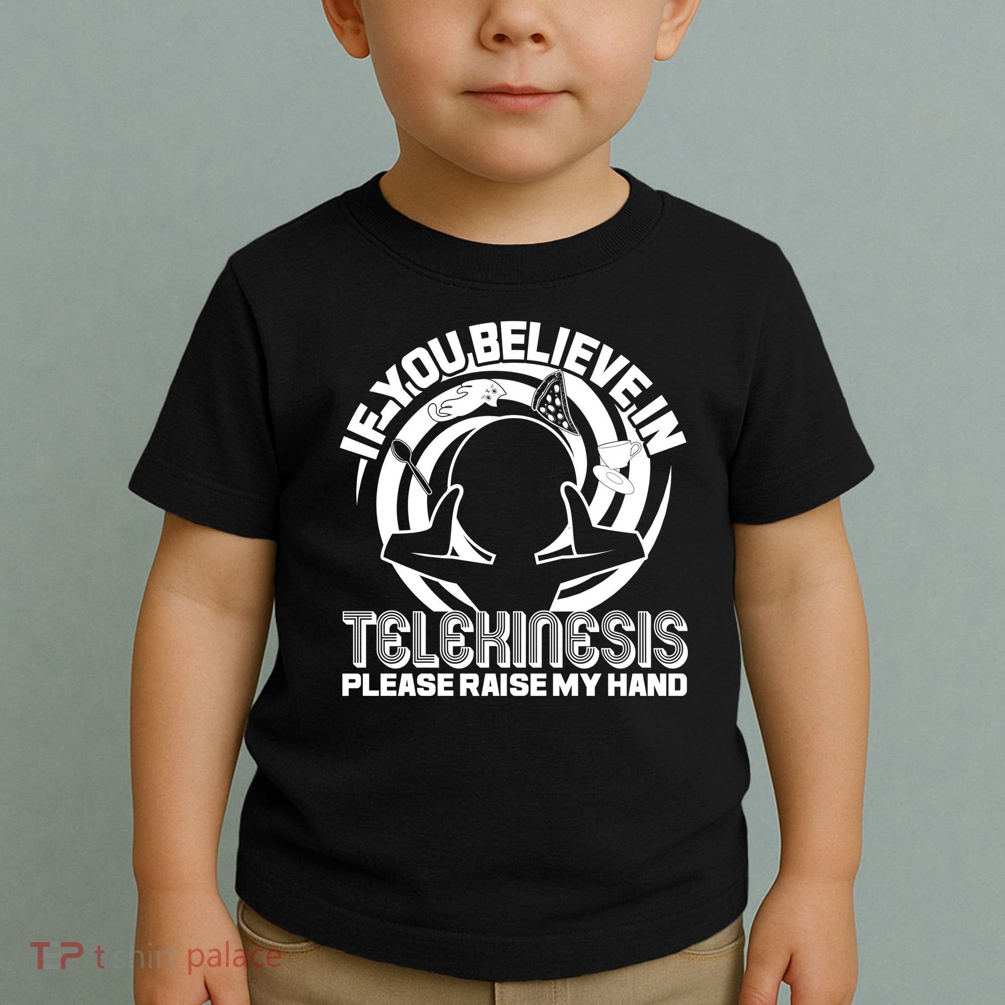 If You Believe In Telekinesis Raise My Hand Toddler T-Shirt