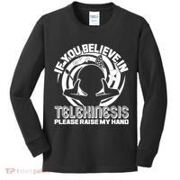 If You Believe In Telekinesis Raise My Hand Kids Long Sleeve Shirt thumb 0