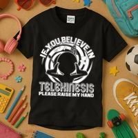 If You Believe In Telekinesis Raise My Hand Kids T-Shirt thumb 3