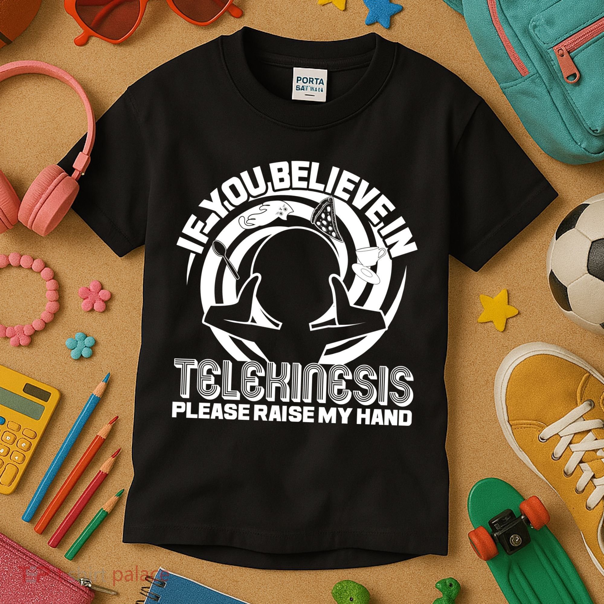 If You Believe In Telekinesis Raise My Hand Kids T-Shirt