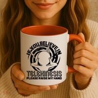 If You Believe In Telekinesis Raise My Hand Coffee Mug thumb 3