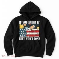 If You Build It They Won't Come Funny Trump Hoodie thumb 0