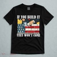 If You Build It They Won't Come Funny Trump T-Shirt thumb 5