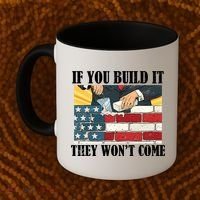 If You Build It They Won't Come Funny Trump Coffee Mug thumb 2