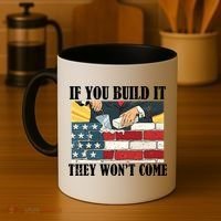 If You Build It They Won't Come Funny Trump Coffee Mug thumb 4