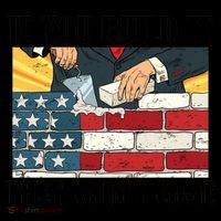If You Build It They Won't Come Funny Trump Coffee Mug thumb 5