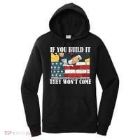 If You Build It They Won't Come Funny Trump Women's Hoodie thumb 0