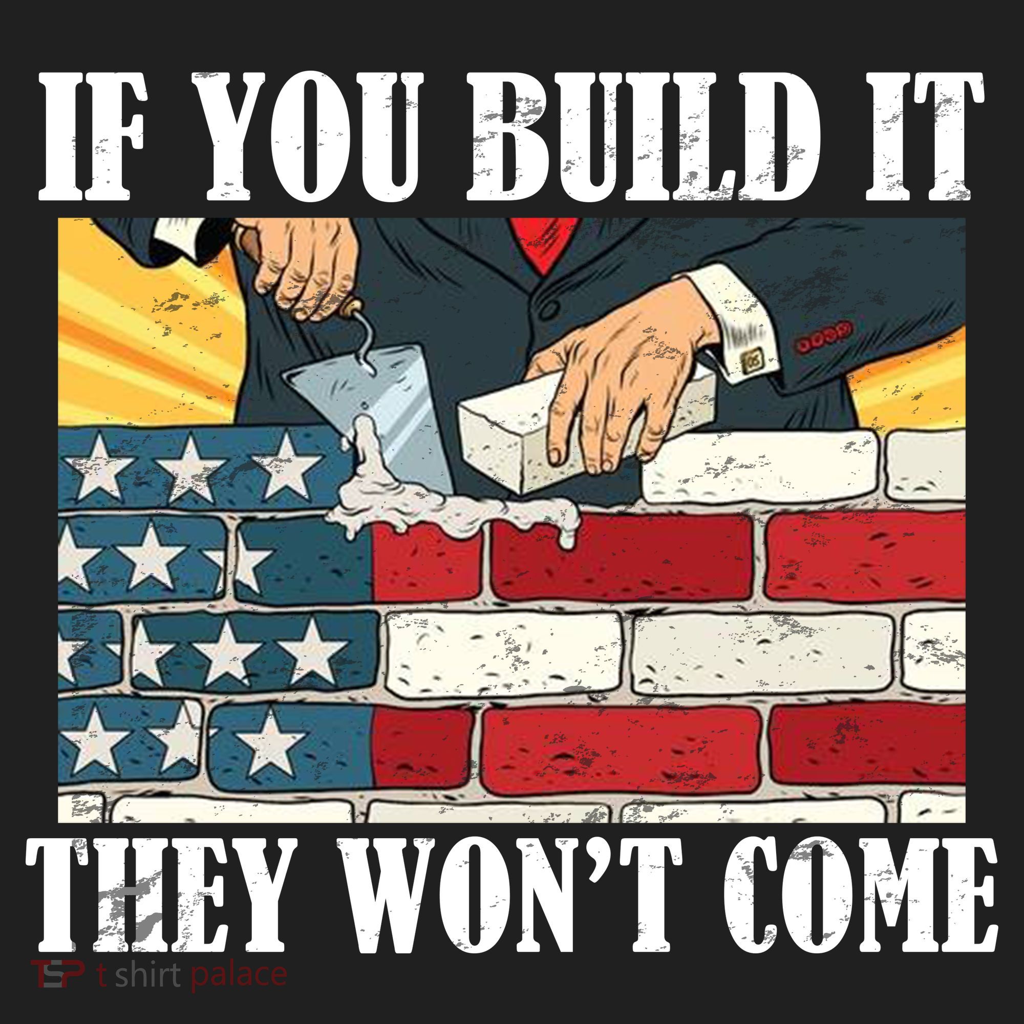 If You Build It They Won't Come Funny Trump Tumbler