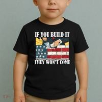 If You Build It They Won't Come Funny Trump Toddler T-Shirt thumb 2