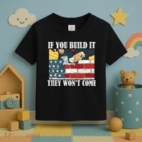 If You Build It They Won't Come Funny Trump Toddler T-Shirt thumb 3