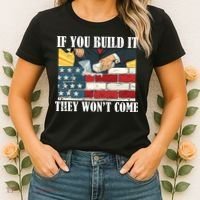 If You Build It They Won't Come Funny Trump Women's T-Shirt thumb 2