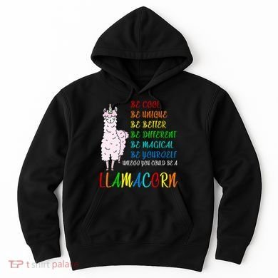 If You Can be Anything Be A Llamacorn Hoodie